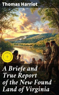 A Briefe and True Report of the New Found Land of Virginia