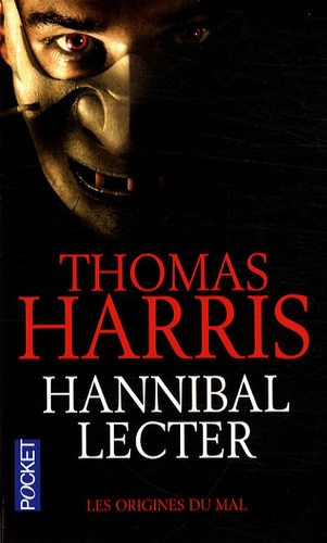 Hannibal Lecter. Les origines du Mal