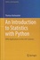 An Introduction to Statistics With Python. With Applications in the Life Sciences
