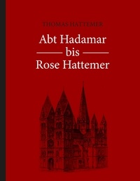 Thomas Hattemer - Abt Hadamar bis Rose Hattemer.