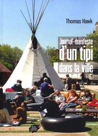 Thomas Hawk - Journal-manifeste dun tipi dans la ville.