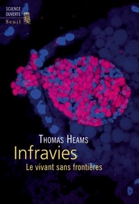 Thomas Heams - Infravies - Le vivant sans frontières.