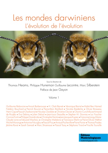 Thomas Heams et Philippe Huneman - Les mondes darwiniens - L'évolution de l'évolution - Volume 1.