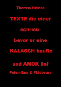 Texte die einer schrieb bevor er eine Kalasch kaufte und Amok lief