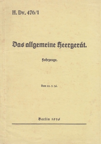 H.Dv. 476/1 Das allgemeine Heergerät - Fahrzeuge - Vom 22.5.1936. Neuauflage 2019
