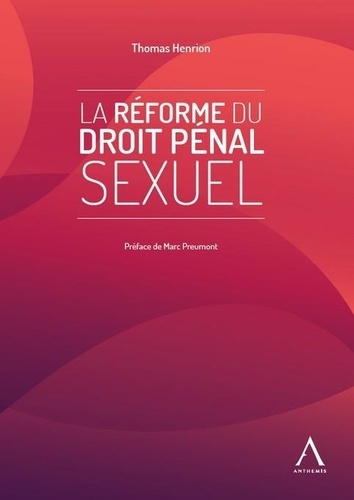 Thomas Henrion - La réforme du droit pénal sexuel.