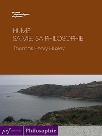Thomas Henry Huxley - Hume - Sa vie, sa philosophie.