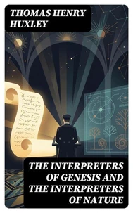 The Interpreters of Genesis and the Interpreters of Nature