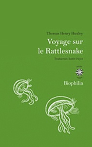 Thomas Henry Huxley - Voyage sur le Rattlesnake.