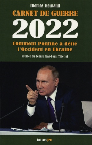 Carnet de guerre 2022. Comment Poutine a défié l'Occident en Ukraine