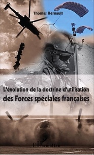 Thomas Hernault - L'évolution de la doctrine d'utilisation des Forces spéciales françaises.