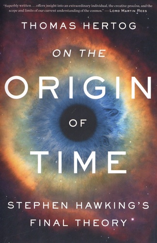 On the Origin of Time. Stephen Hawking's Final Theory