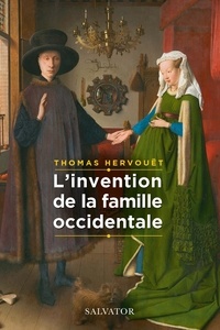 Thomas Hervouët - L'invention de la famille occidentale.