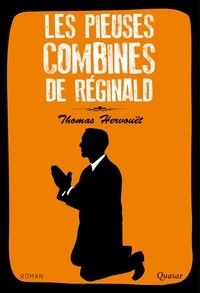 Thomas Hervouët - Les pieuses combines de Réginald.