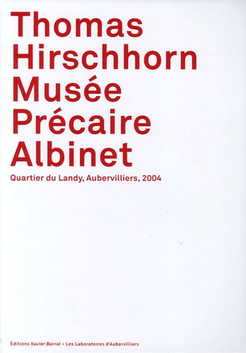 Thomas Hirschhorn et Yvane Chapuis - Musée Précaire Albinet.
