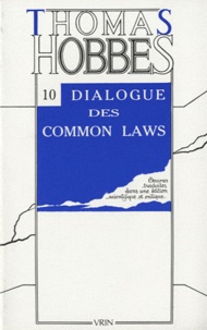 Thomas Hobbes - Dialogue entre un philosophe et un légiste des Common Laws d'Angleterre.
