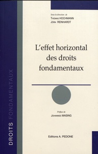 Thomas Hochmann et Jörn Reinhardt - L'effet horizontal des droits fondamentaux.