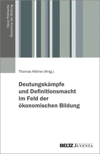 Deutungskämpfe und Definitionsmacht im Feld der ökonomischen Bildung