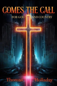 Comes the Call: For God and Country