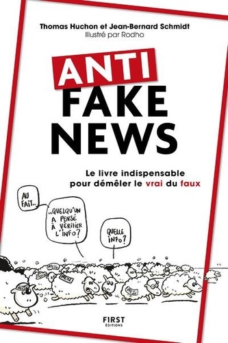 Anti fake news. Le livre indispensable pour démêler le vrai du faux