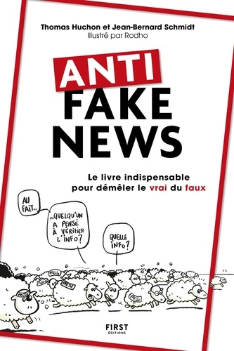 Anti fake news. Le livre indispensable pour démêler le vrai du faux