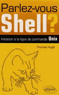 Parlez-vous Shell ? - Initiation à la ligne de commande Unix.pdf