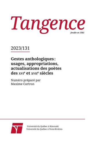 Thomas Hunkeler et Audrey Duru - Tangence. No. 131,  2023 - Gestes anthologiques : usages, appropriations, actualisations des poètes des xvi               e et xvii               e siècles.