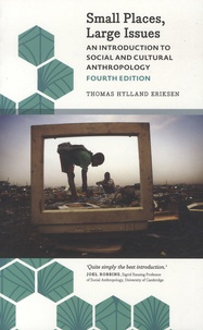 Thomas Hylland Eriksen - Small Places, Large Issues - An Introduction to Social and Cultural Anthropology.