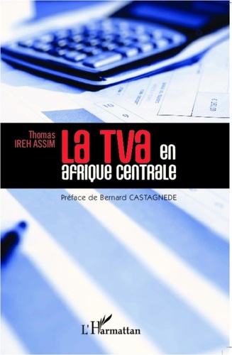 Thomas Ireh Assim - La TVA en Afrique centrale.