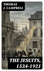 The Jesuits, 1534-1921