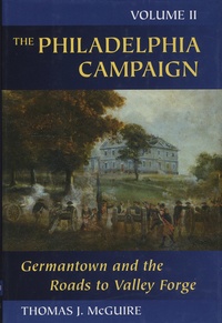 Thomas-J McGuire - Philadelphia Campaign - Book 2, Germantown and the Roads to Valley Forge.