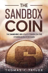  Thomas J. Taylor - The Sandbox Coin: The SAND ERC-20 Utility Token on the Ethereum Blockchain.