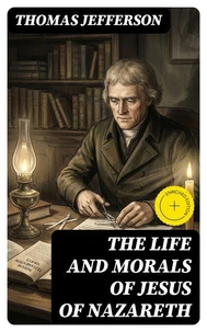 The Life and Morals of Jesus of Nazareth