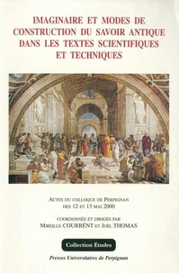 Imaginaire Et Modes De Construction Du Savoir Antique Dans Les Textes Scientifiques