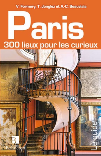 Thomas Jonglez et Vincent Formery - Paris - 300 lieux pour les curieux.