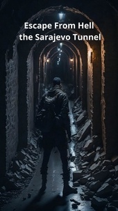  thomas jony - Escape From Hell the Sarajevo Tunnel.