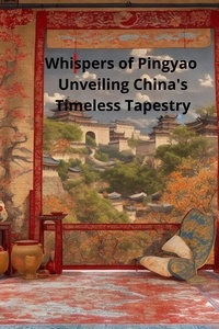  thomas jony - Whispers of Pingyao Unveiling China's Timeless Tapestry.