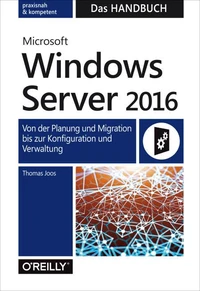 Microsoft Windows Server 2016  –  Das Handbuch