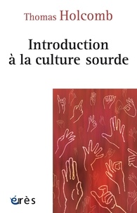Thomas K. Holcomb - Introduction à la culture sourde.