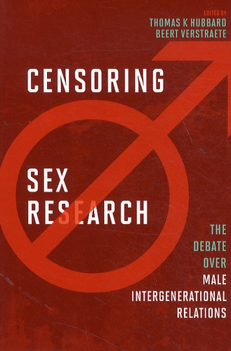 Thomas K. Hubbard - Censoring Sex Research - The Debate over Male Intergenerational Relations.