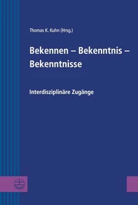 Bekennen - Bekenntnis - Bekenntnisse