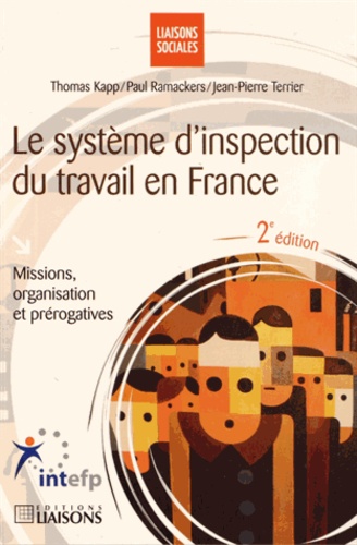 Thomas Kapp et Paul Ramackers - Le système d'inspection du travail en France - Missions, organisation et prérogatives.