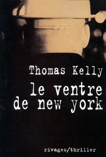 Thomas Kelly - Le ventre de New York.
