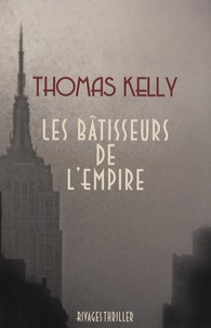 Thomas Kelly - Les Bâtisseurs de l'Empire.