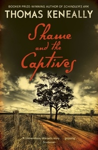 Thomas Keneally - Shame and the Captives.
