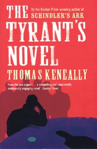 Thomas Keneally - The Tyrant's Novel.