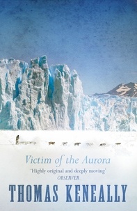 Thomas Keneally - Victim of the Aurora.
