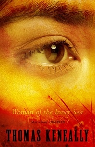 Thomas Keneally - Woman of the Inner Sea.