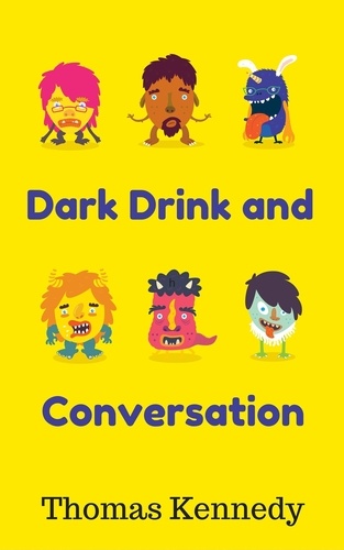  Thomas Kennedy - Dark Drink and Conversation - In Mulligans, #1.