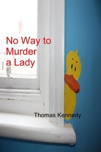  Thomas Kennedy - No Way to Murder a Lady.